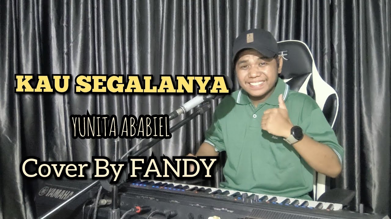 Kau Segalanya_YUNITA ABABIEL Cover By FANDY