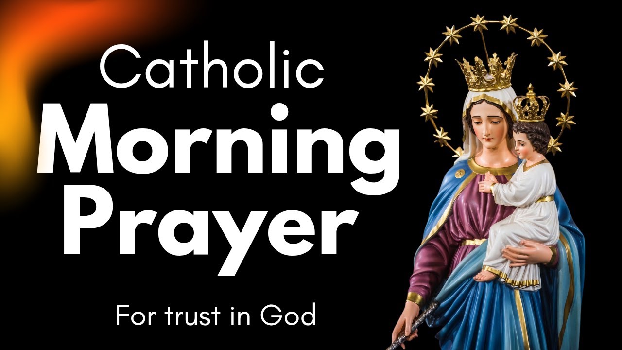 Catholic Morning Prayer for Today | Trust in God’s Will