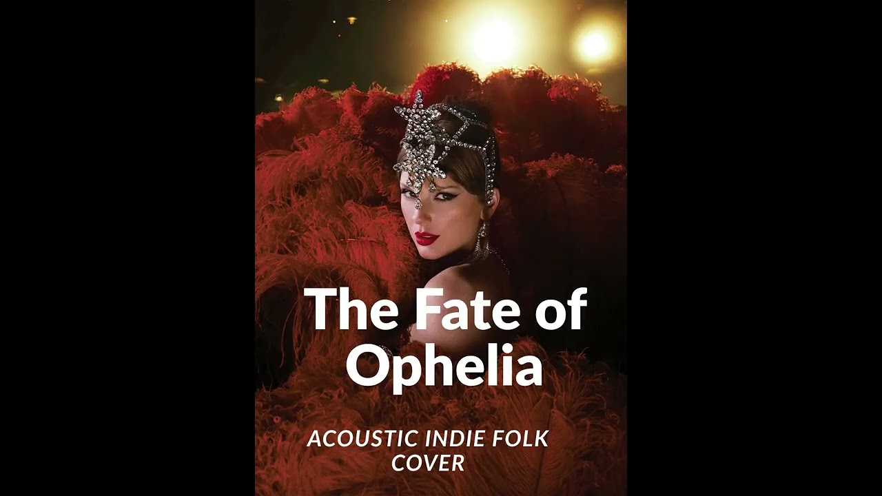 Taylor Swift – The Fate of Ophelia (Acoustic Indie Folk Cover)