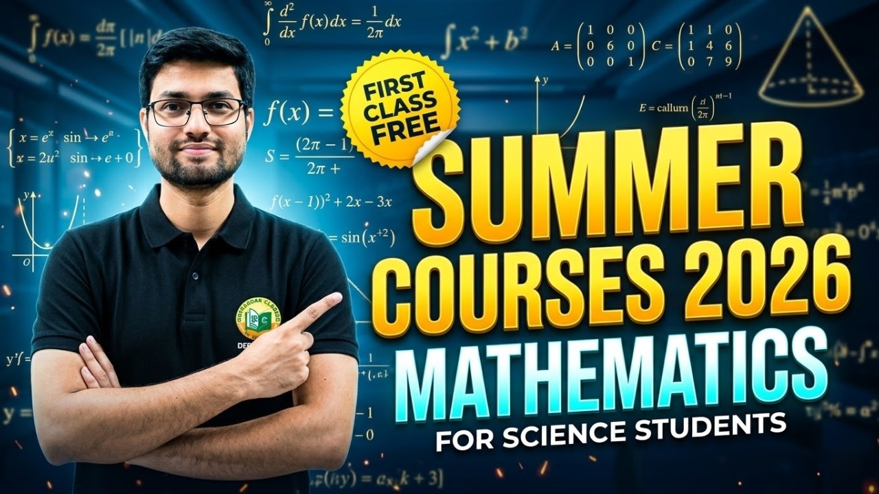 Summer Courses 2026 Mathematics || First Class FREE || Best Maths Classes for Science Students
