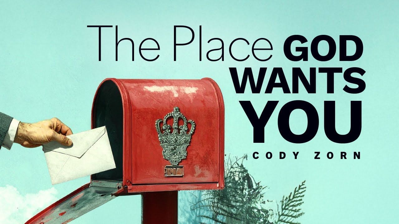 CODY ZORN - THE PLACE WHERE GOD WANTS YOU