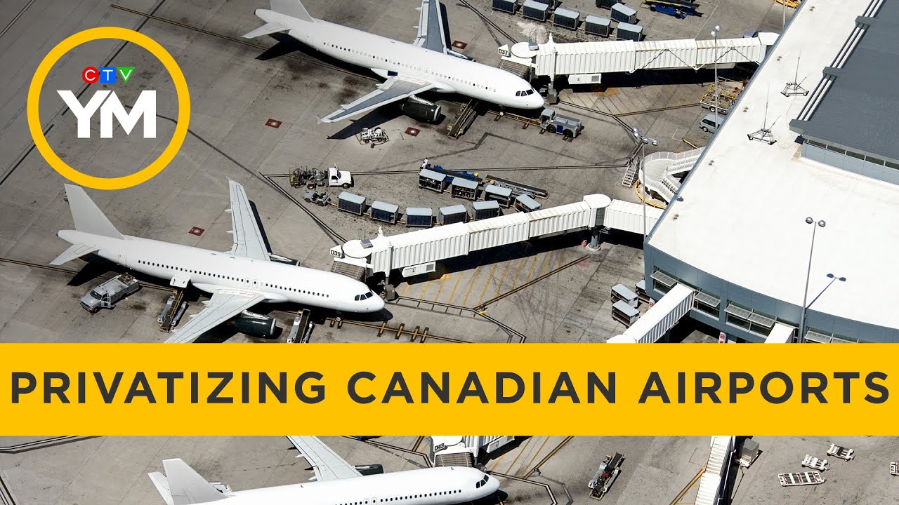 Is privatization coming to Canadian airports? | Your Morning
