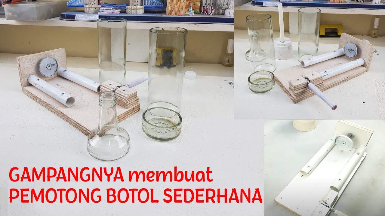 MEMBUAT PEMOTONG BOTOL KACA SEDERHANA - How To Make Glass Bottle Cutter