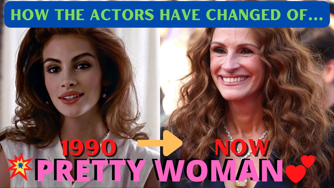 PRETTY WOMAN Cast THEN AND NOW (1990-2022) How They Have Changed