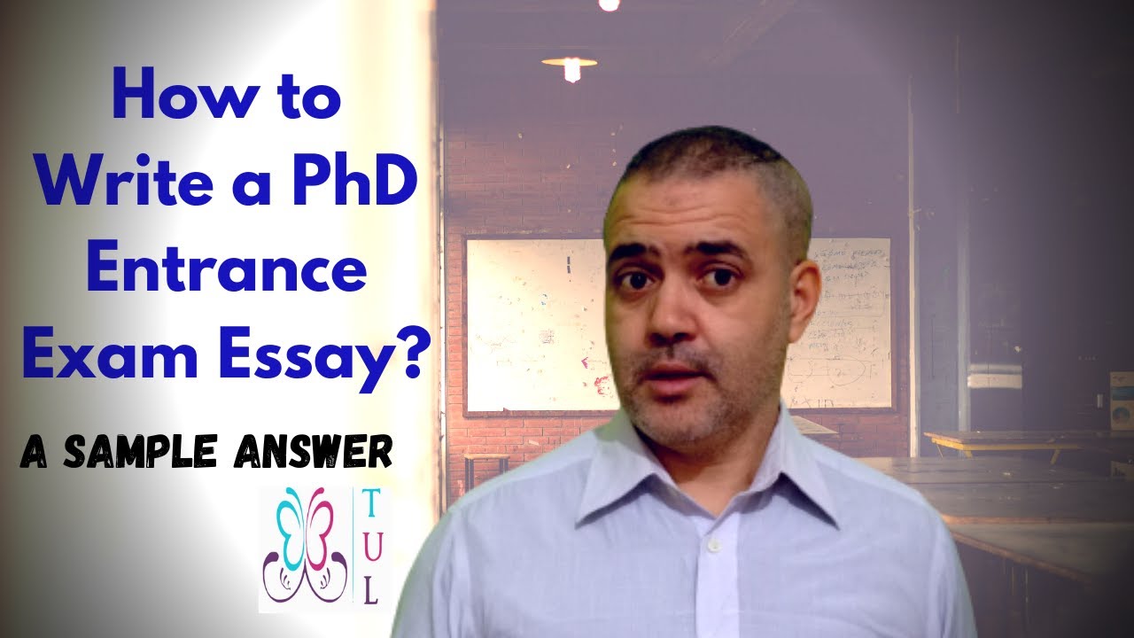 How to Write an Entrance Exam Essay: A 2021 PhD Question Sample