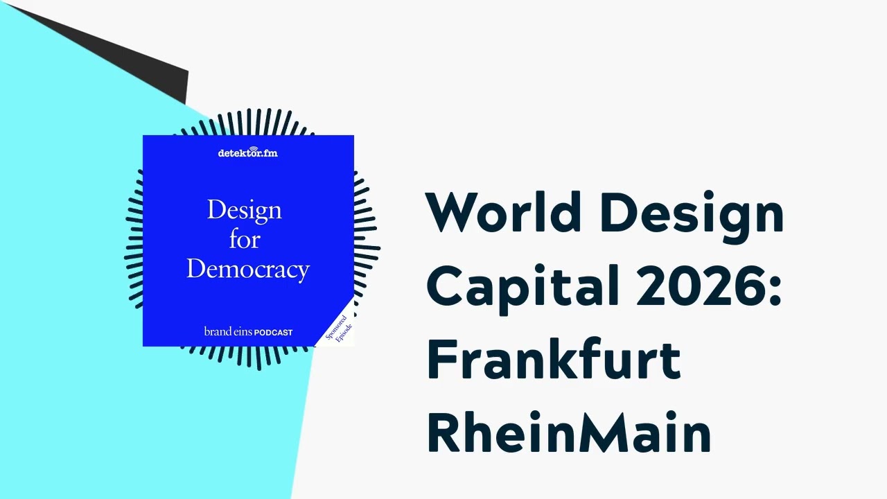 World Design Capital 2026: Frankfurt RheinMain | brand eins-Podcast