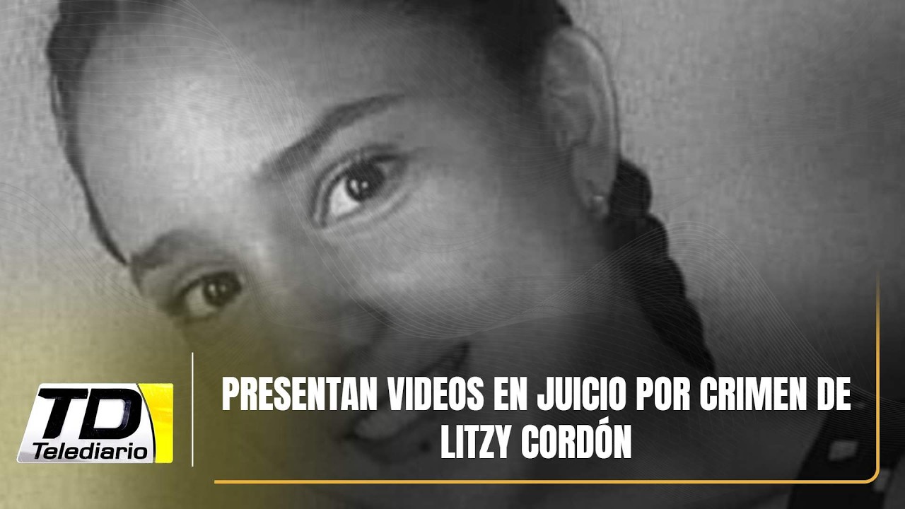 Presentan videos en juicio por crimen de Litzy Cordón