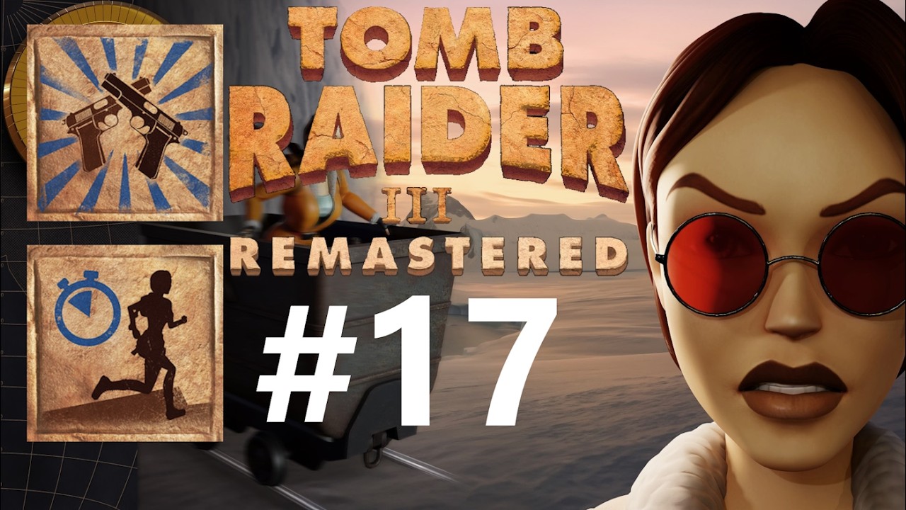 Tomb Raider 3 Remastered #17 