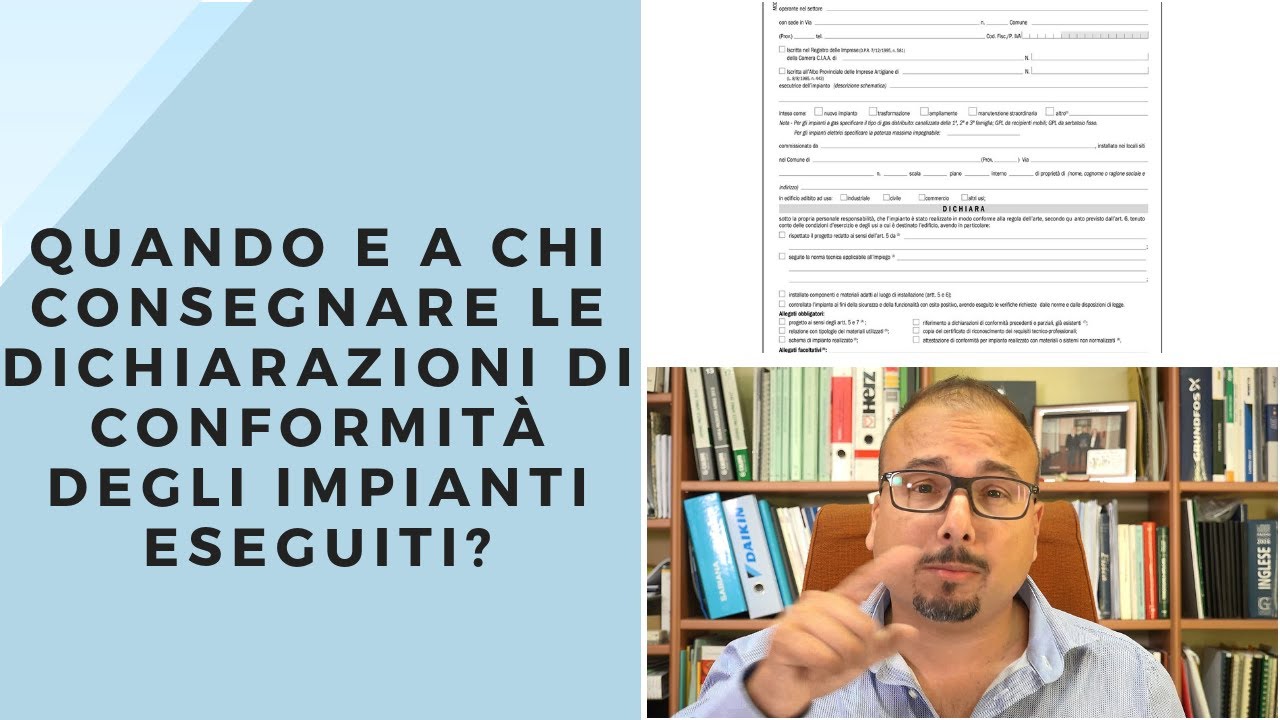 Quando e a chi consegnare le Dichiarazioni di Conformità degli impianti eseguiti?