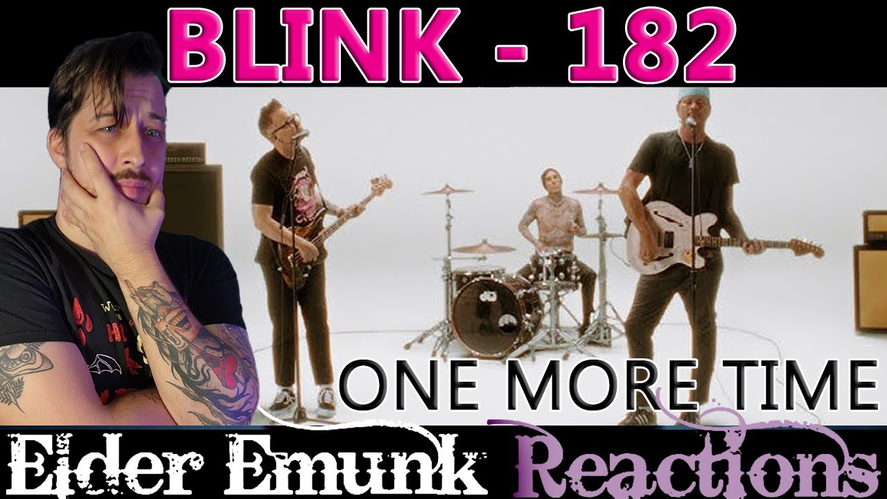 BLINK 182 ПРОСТО ЗАСТАВИЛ МЕНЯ ПЛАЧАТЬ | Blink 182 - Ещё раз | РЕАКЦИЯ СТАРШЕГО ЭМУНКА