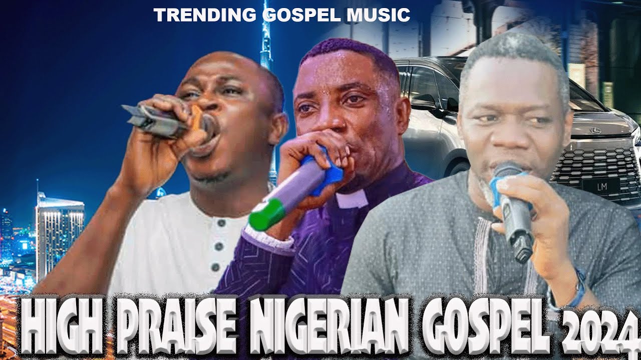high praise nigerian gospel songs ft Evang Ossy Osina, Emma NwaGod & Duke Darlington{Akibobo} latest