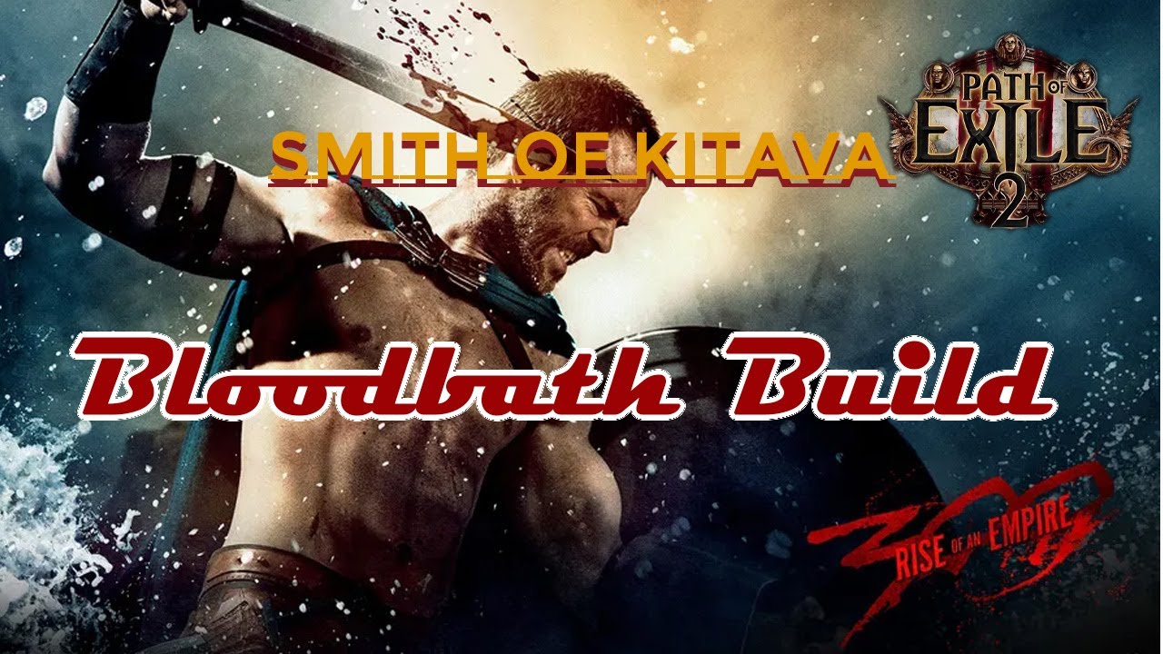Path of Exille 2 - Smith of Kitava Bloodbath Build - Early End Game