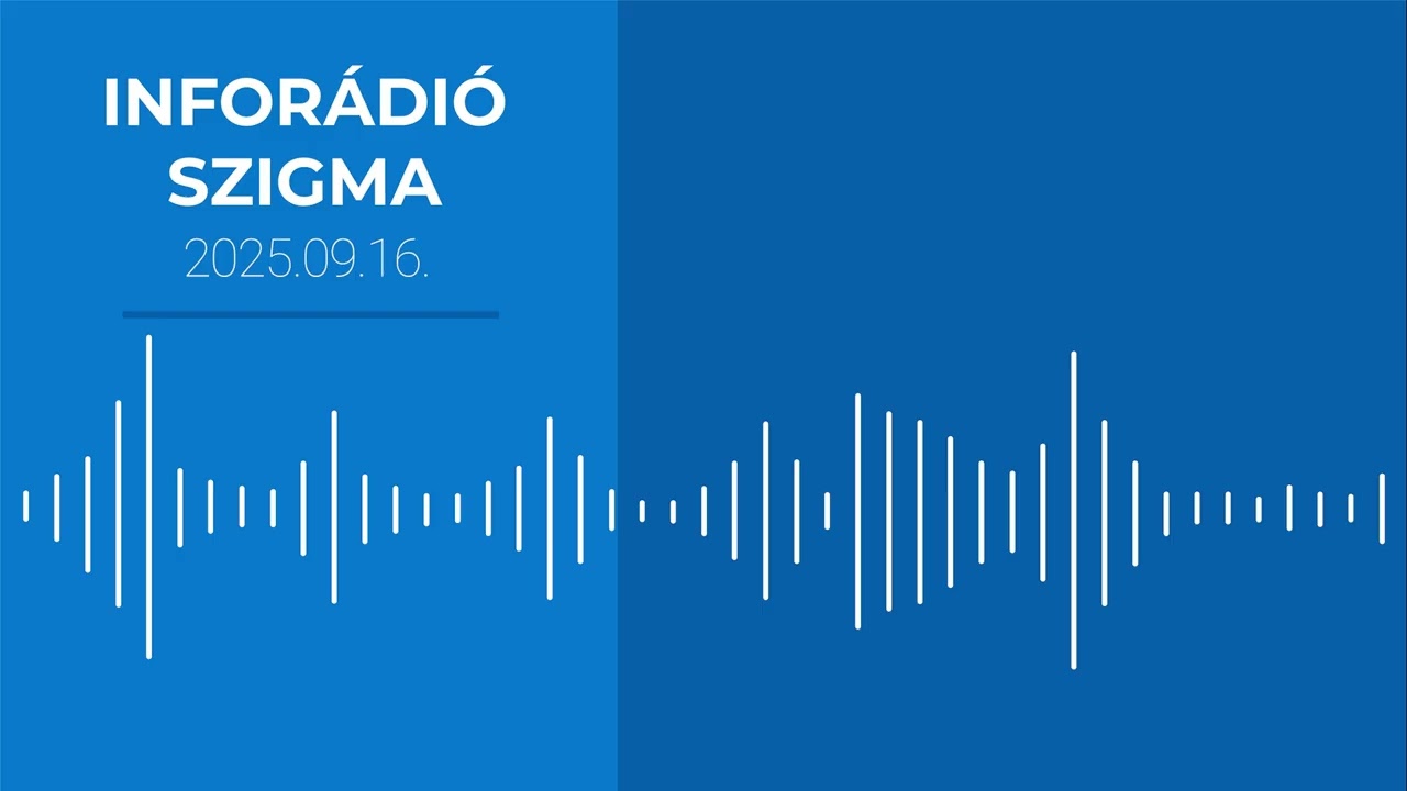 InfoRádió — Szigma 2025.09.16.