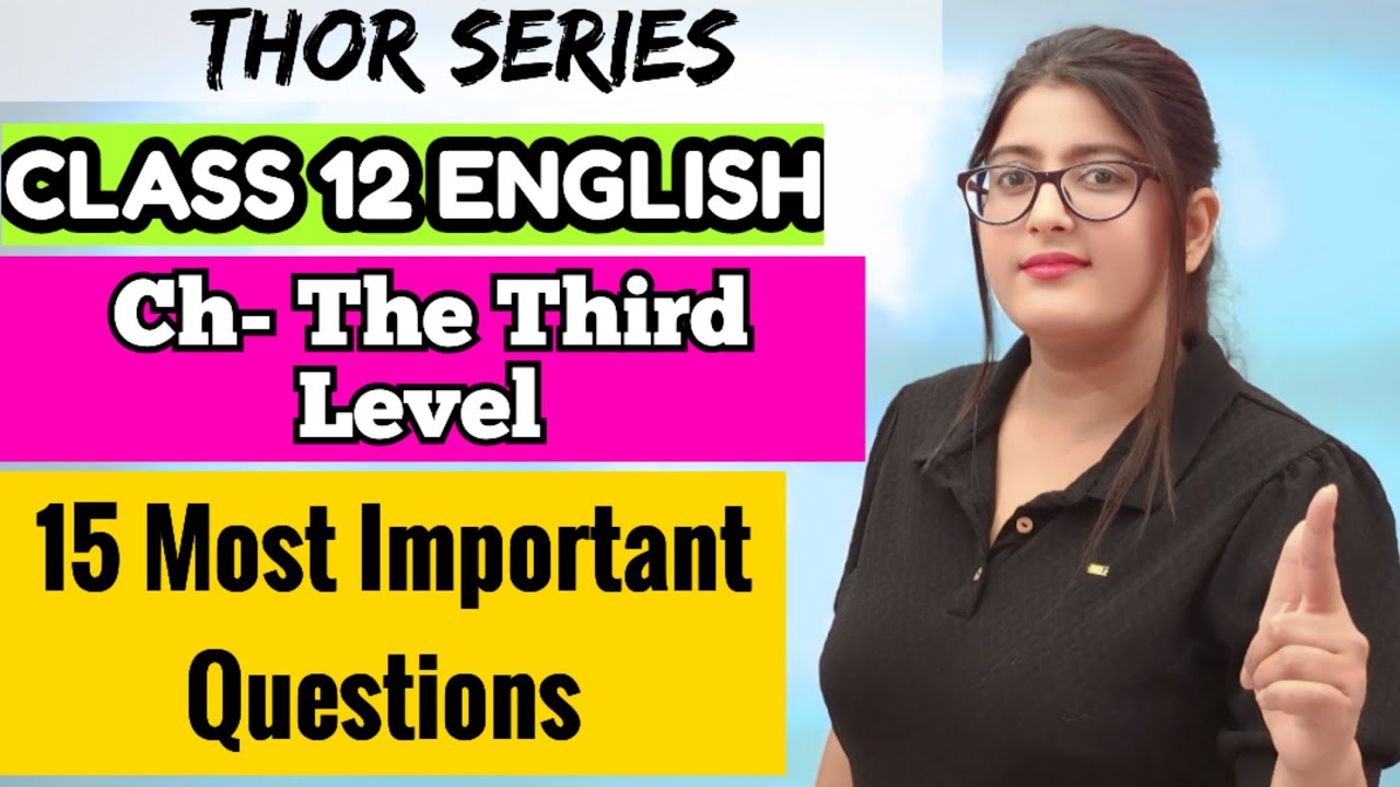 The third level class 12 english most important questions 