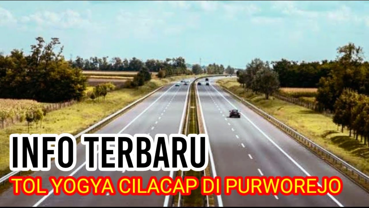 INFO TERBARU TOL JOGJA CILACAP DI KABUPATEN PURWOREJO