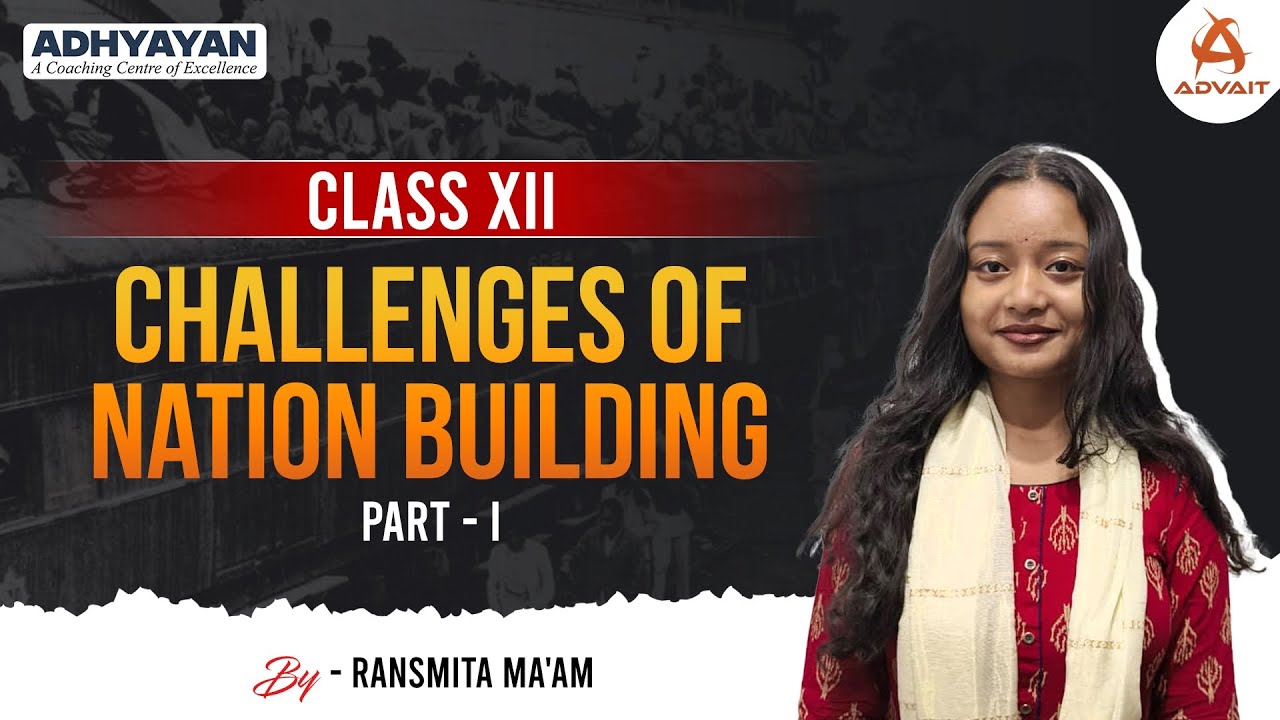Class-12 | Political Science | Challenges of Nation Building | Part - 1 | By - Ransmita Ma'am