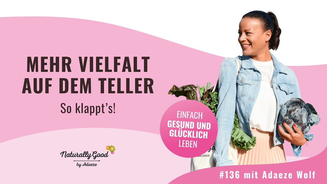 🎙 136 | Mehr Vielfalt auf dem Teller - So klappt’s!