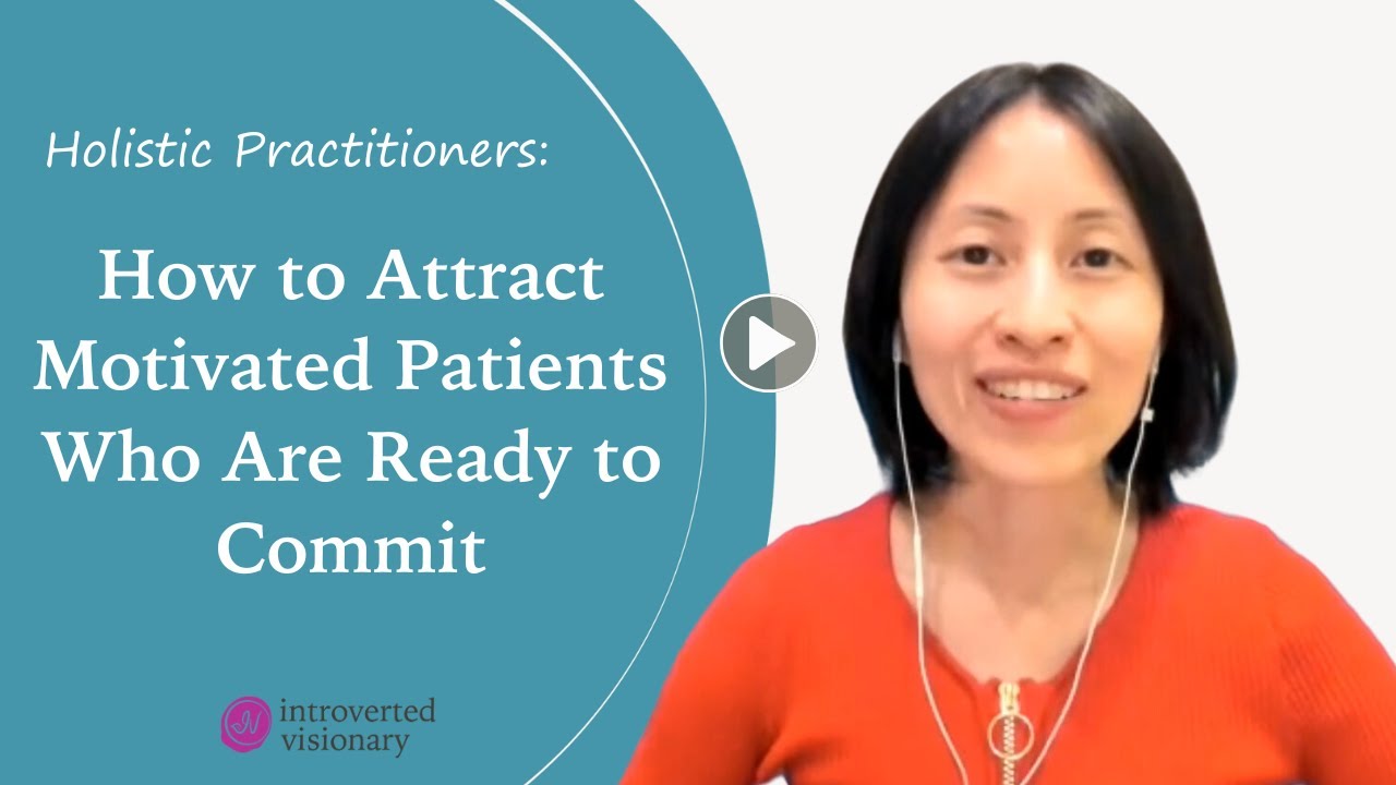 Holistic Health Practitioners👉 #1 way to attract motivated patients who are ready to commit to care