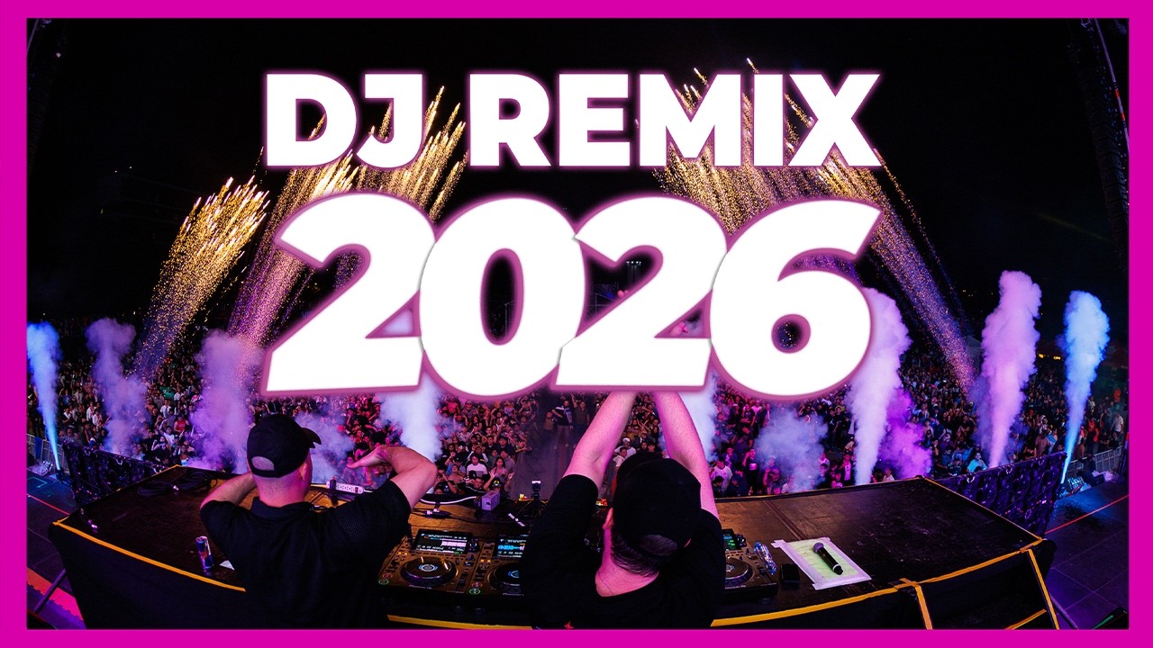 DJ REMIX SONGS 2026 - Mashups & Remixes of Popular Songs 2026 | DJ Remix Disco Music Club Mix 2025