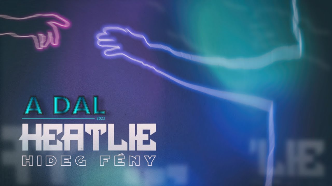 HEATLIE - HIDEG FÉNY (OFFICIAL MUSIC VIDEO) (A DAL 2022)