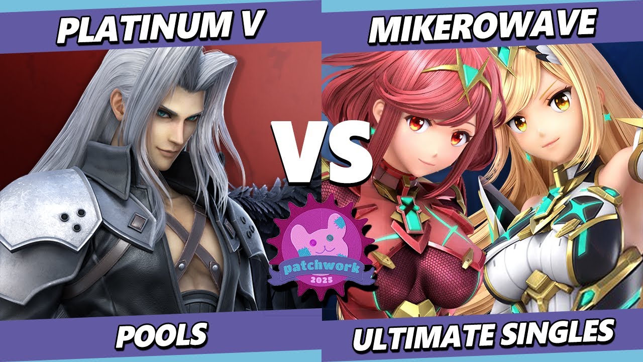 Patchwork 2025 - Platinum V (Sephiroth) Vs. Mikerowave (Pyra Mythra) Smash Ultimate - SSBU