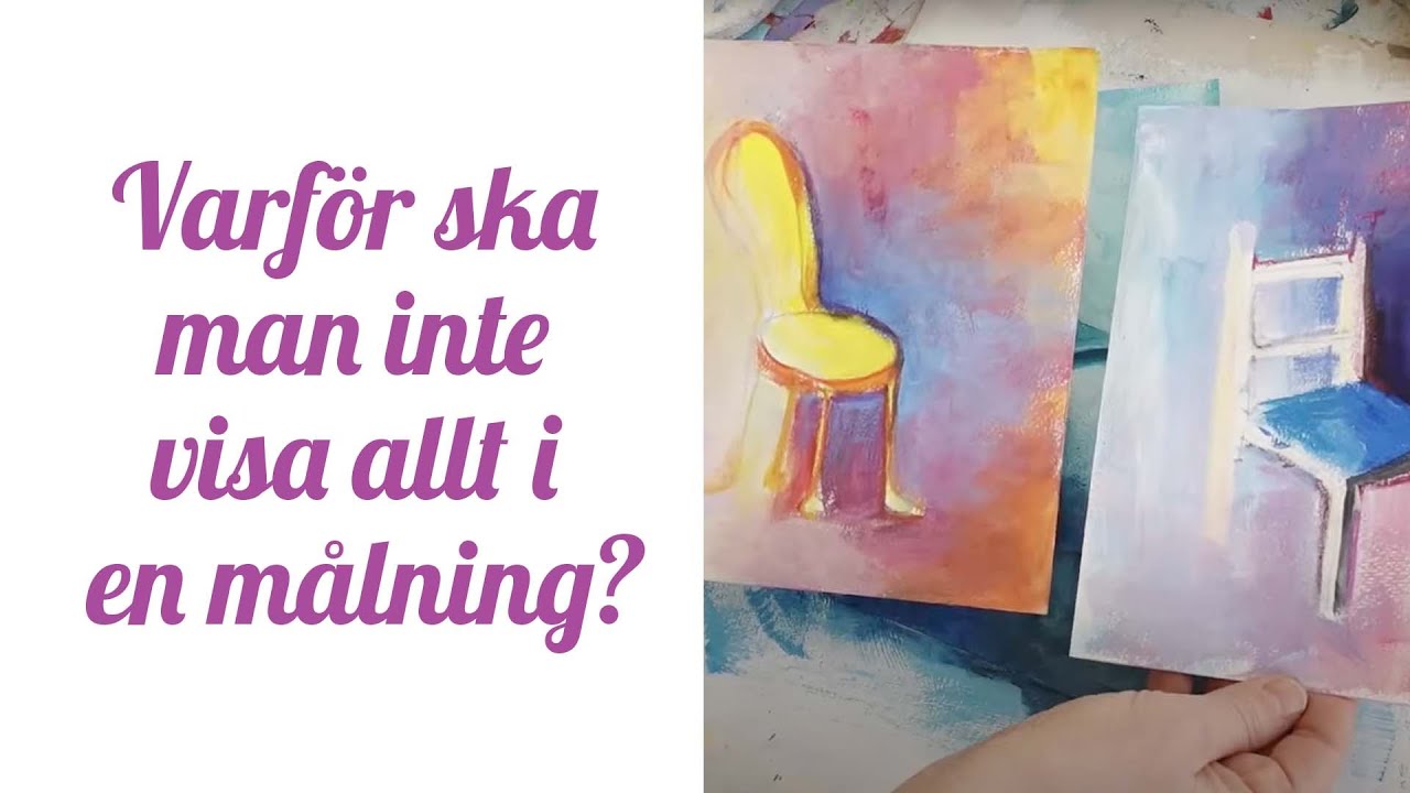 Nr 100 - Varför ska man inte visa allt i en målning?