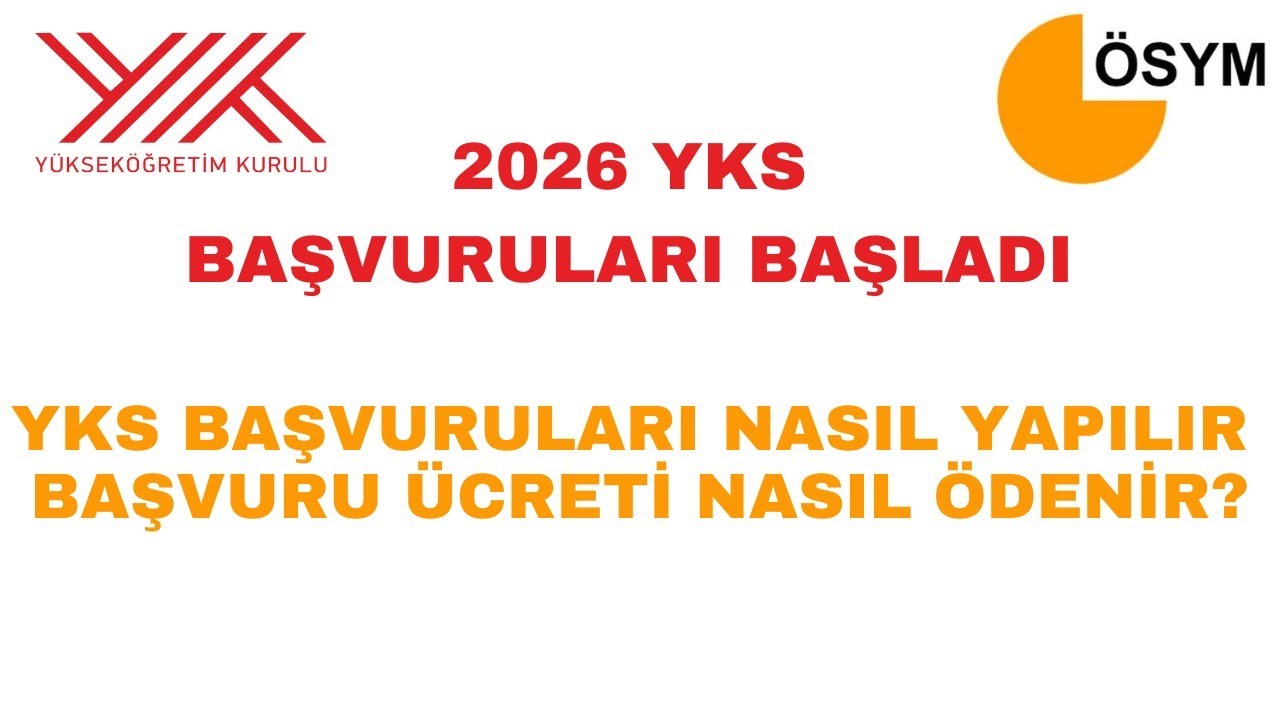 YKS 2026 BAŞVURUSU NASIL YAPILIR? YKS BAŞVURU ÜCRETİ NASIL ÖDENİR?