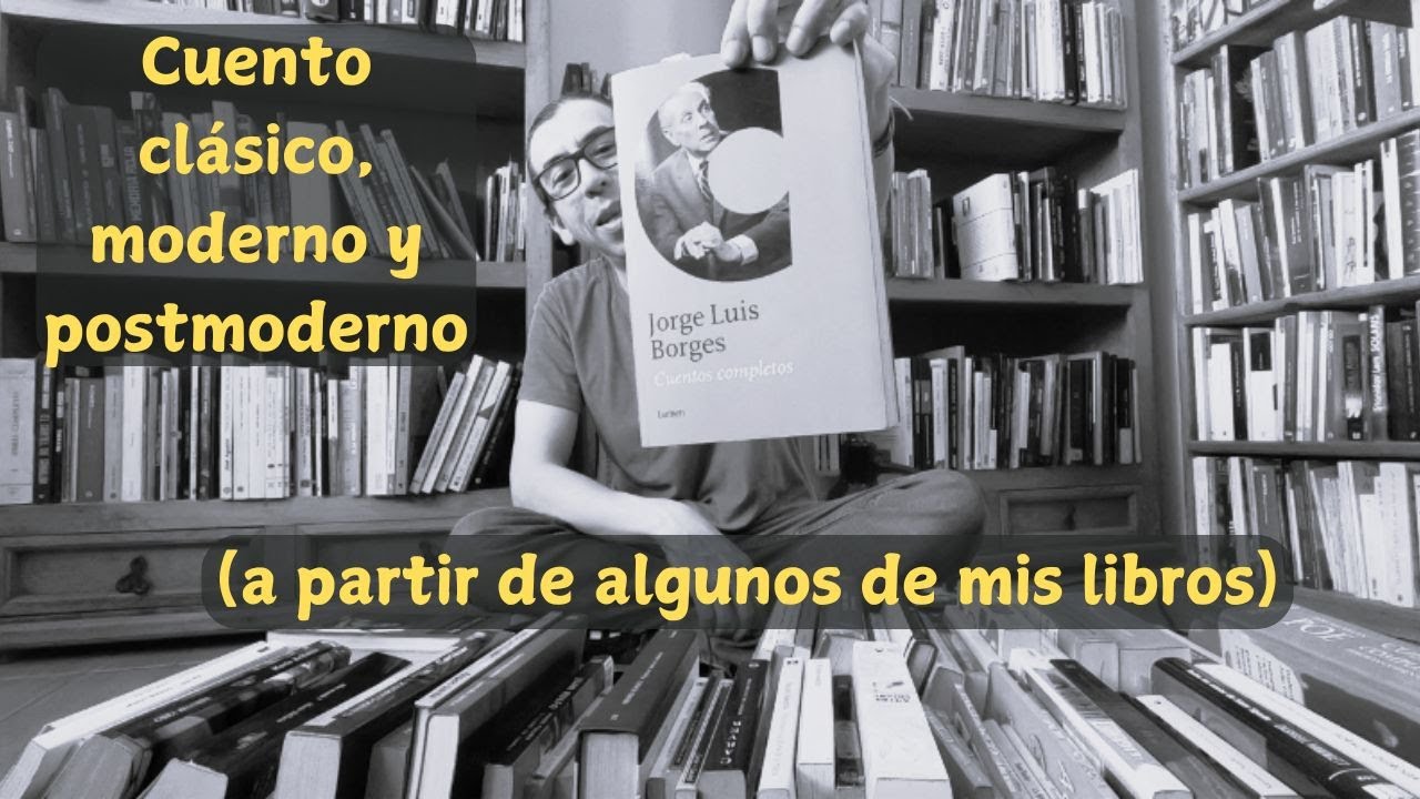 CUENTO CLÁSICO, MODERNO Y POSTMODERNO (a partir de algunos de mis libros). Sección LIbros