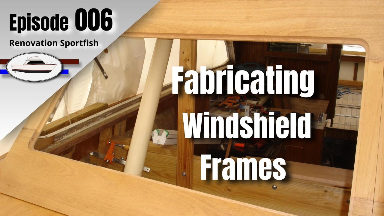 Windshield Frames - Boat Restoration EP006 (2013 Part 1)