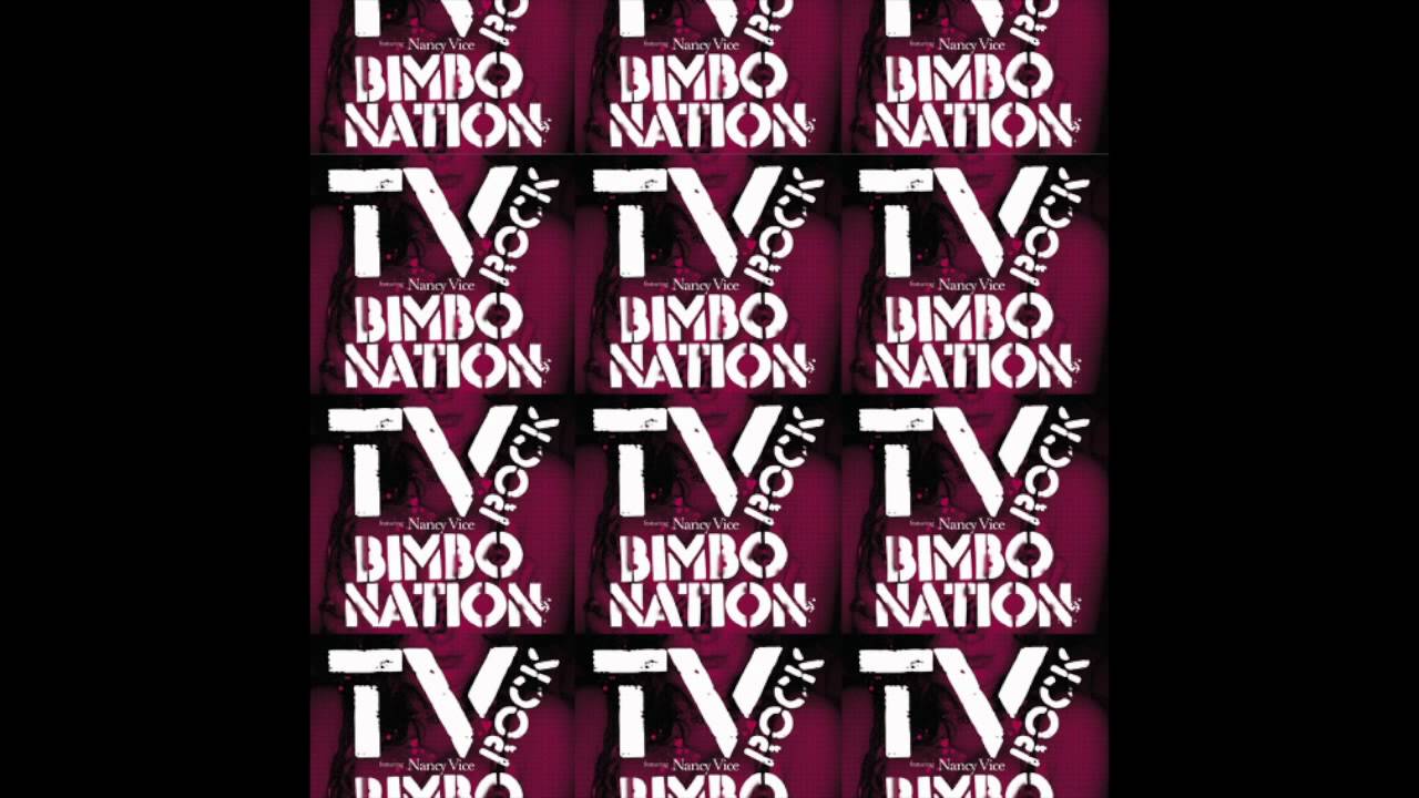 'BIMBO NATION' (Tonite Only's F%#k Tomorrow Vocal Mix) TV ROCK ft Nancy Vice [HQ]