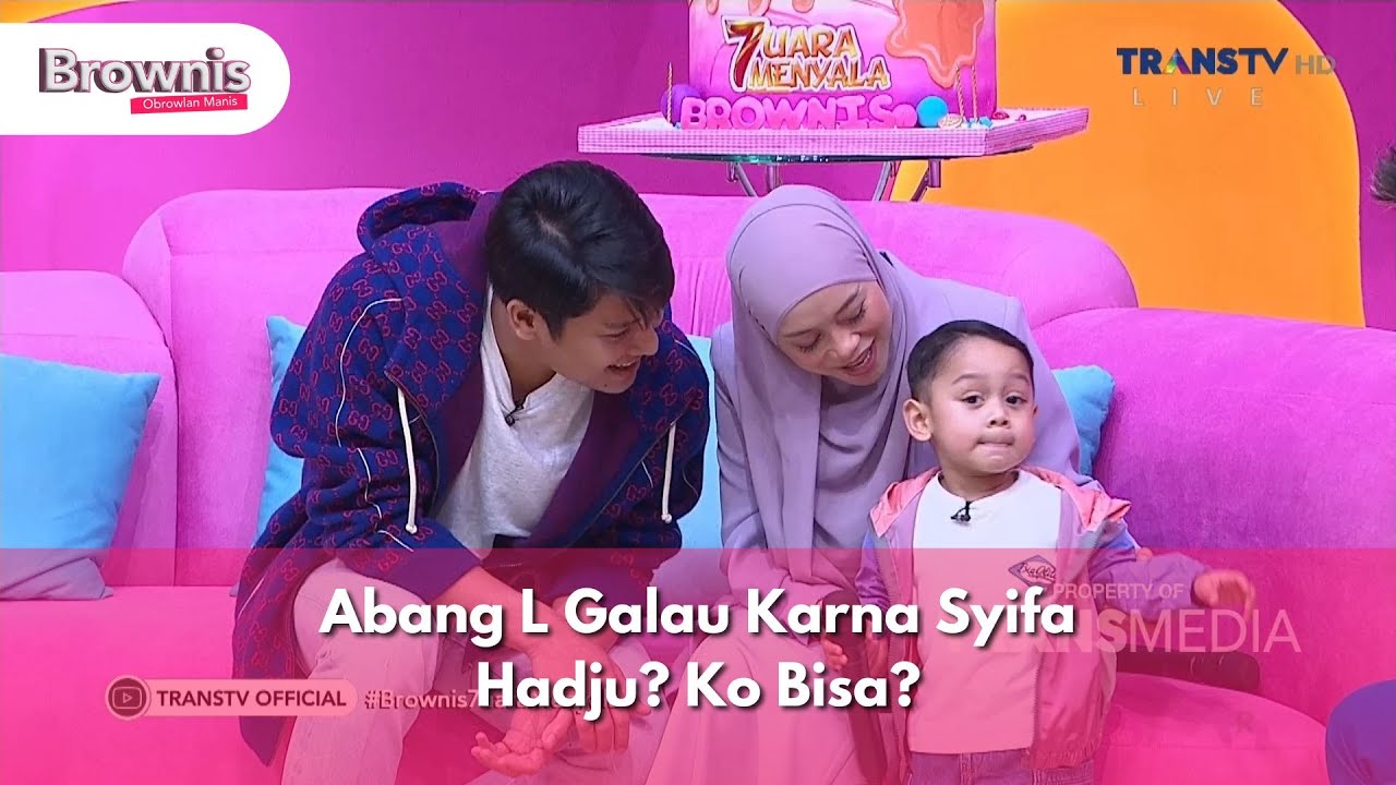 Abang L Galau Karna Syifa Hadju Ko Bisa - BROWNIS (11/11/24) P1