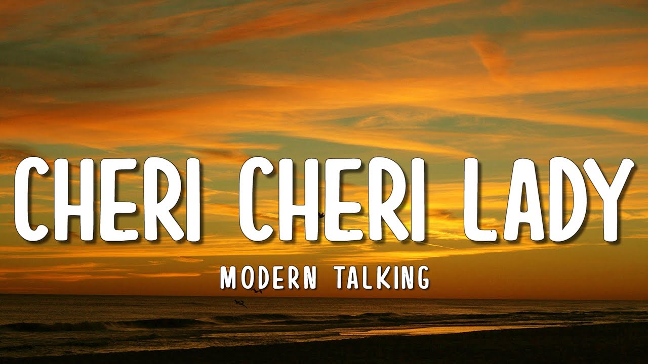 Modern Talking - Cheri Cheri Lady (Lyrics)