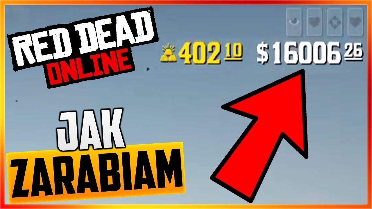 JAK ZARABIAM W RED DEAD ONLINE