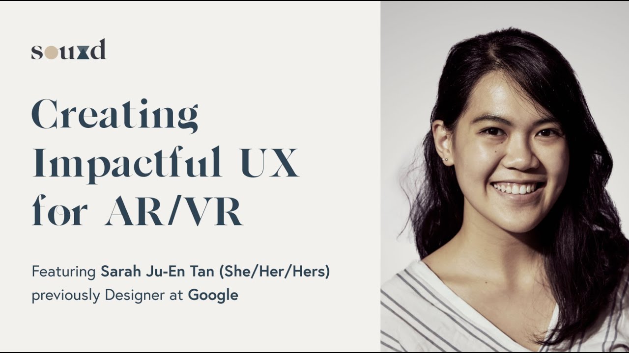 Creating impactful UX for AR/VR with Sarah Tan