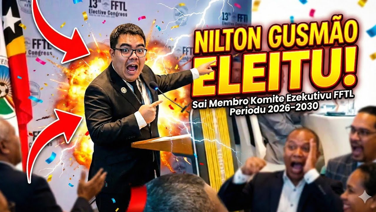 OFISIÁL! Nilton Gusmão Eleitu Membro Exco FFTL 2026–2030 | Kongresu 13