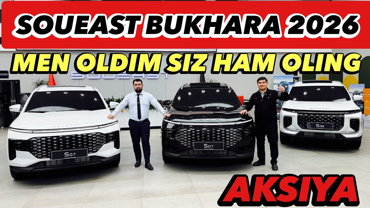2026-Yil Soueast Bukhara soueast s07 soueast s09 narxlari tushgan gibrid mashinalaram narxi sindi