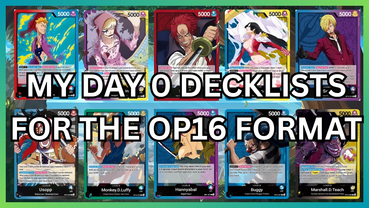 My 16 Day 0 Decklists for the OP16 FORMAT