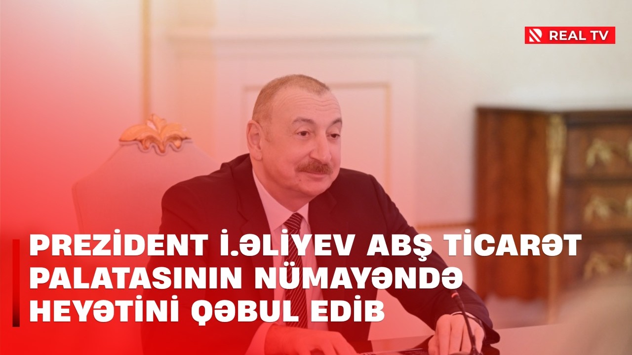 Prezident İ.Əliyev ABŞ Ticarət Palatasının nümayəndə heyətini qəbul edib