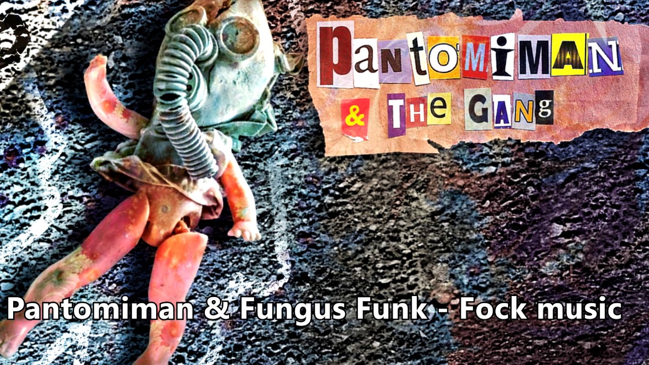 Pantomiman & Fungus Funk - Fock music (HQ)