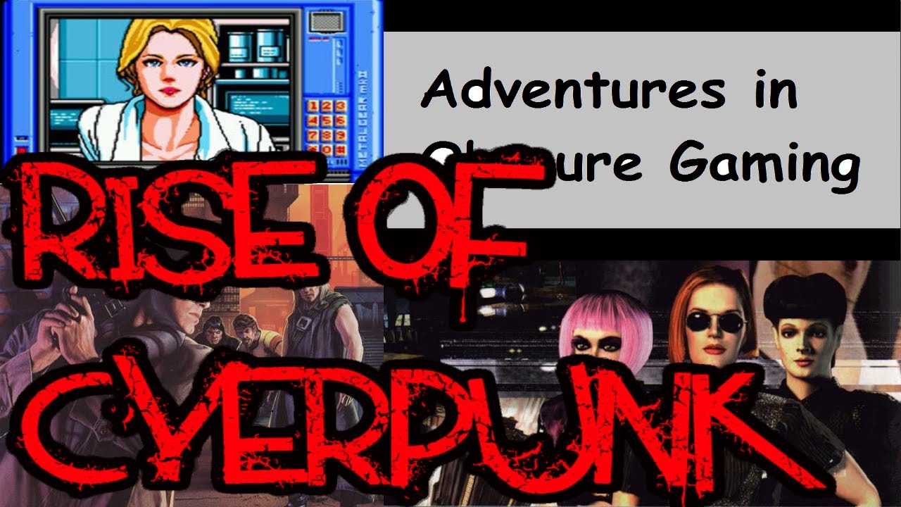 Cyberpunk Adventure Gaming - Adventures in Obscure Gaming