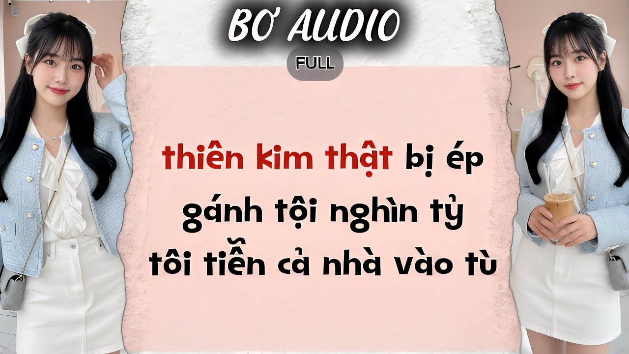 TRUYỆN AUDIO | Thiên Kim Thật Bị Ép Gánh Tội Nghìn Tỷ, Tôi Tiễn Cả Nhà Vào Tù #audio