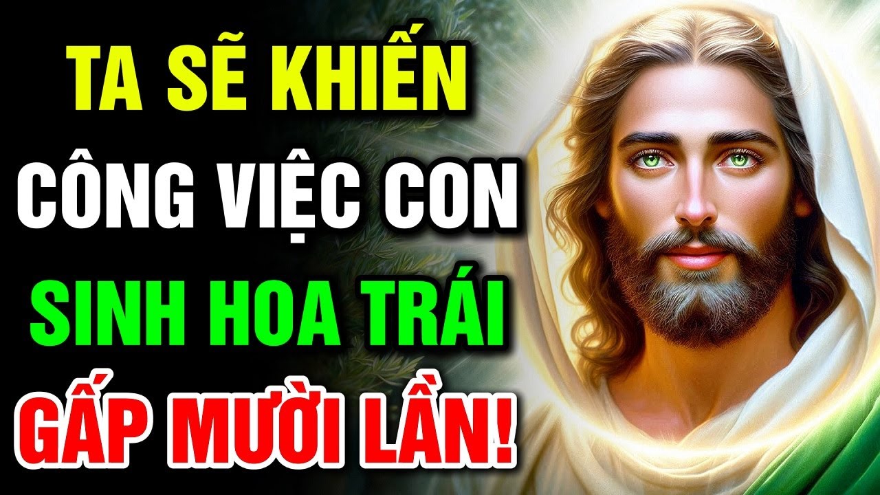 🔴 TA SẼ KHIẾN CÔNG VIỆC CỦA CON SINH HOA TRÁI GẤP MƯỜI LẦN! | Lời Chúa Hôm Nay