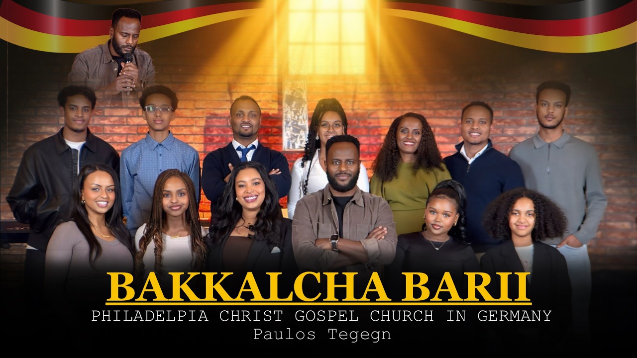PAULOS TEGEGN || BAKKALCHA BARII || PHILADELPHIA CG CHURCH IN GRMANY || 2026