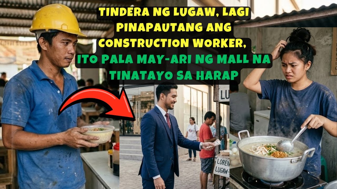 TINDERA NG LUGAW, LAGI PINAPAUTANG ANG CONSTRUCTION WORKER, ITO PALA MAY-ARI NG MALL NA TINATAYO 