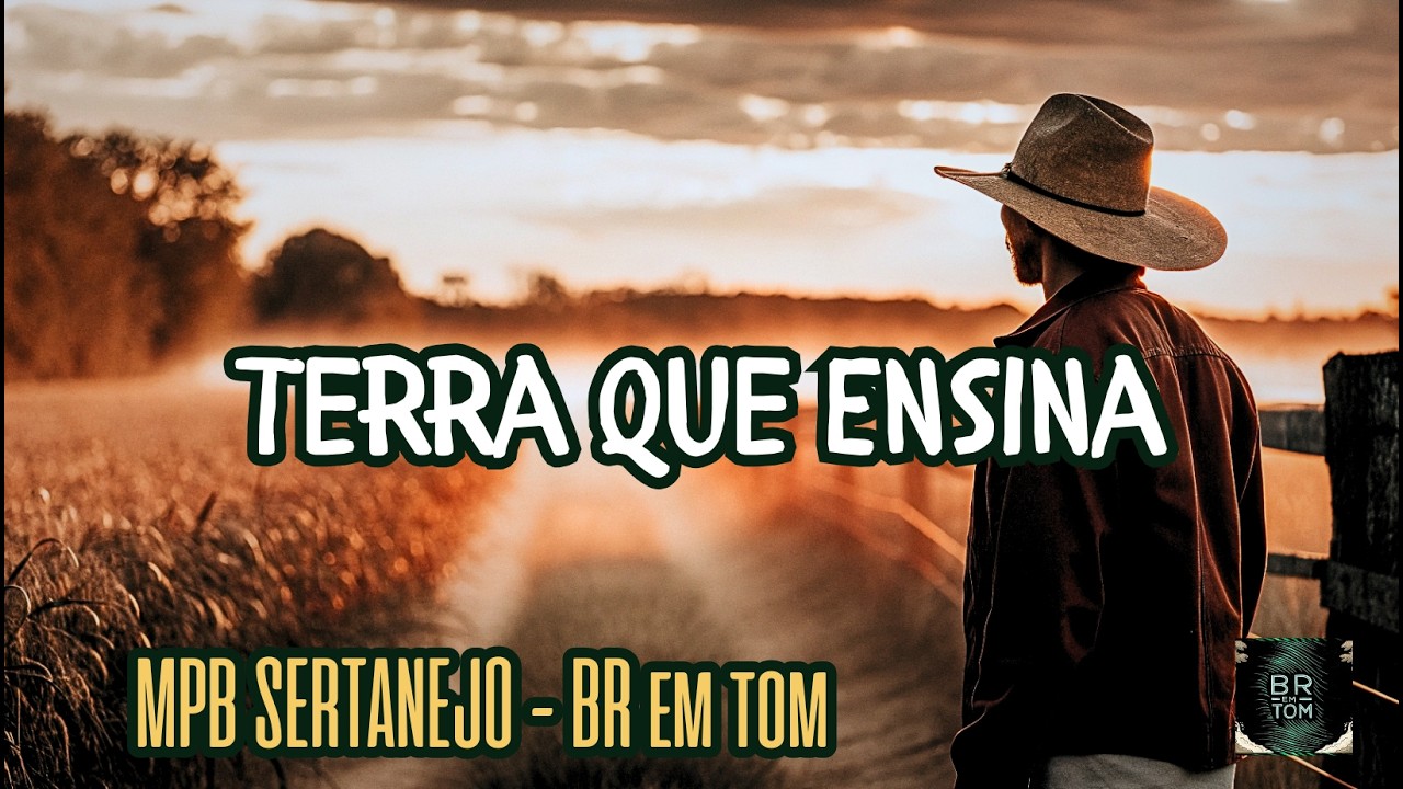 Terra Que Ensina | Sertanejo | MPB | Música Popular Brasileira Para Todos