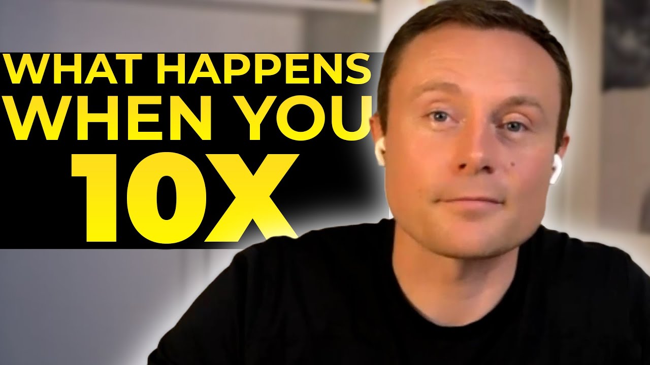 What Happens When You 10x Your Life (New Ideas and Personal Stories)