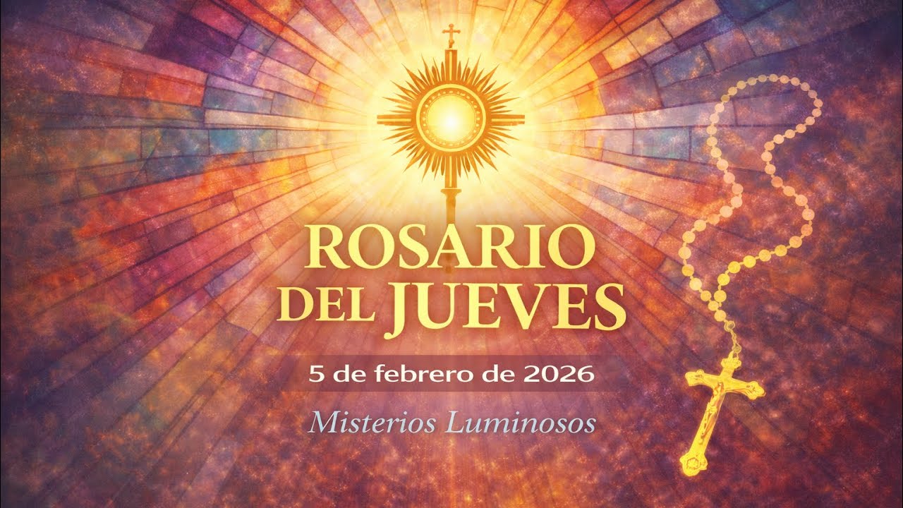 Rosario del Jueves – Misterios Luminosos (5 de febrero de 2026).