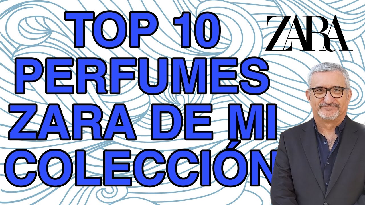 MI TOP 10 DE LOS PERFUMES DE ZARA QUE TENGO EN COLECCIÓN