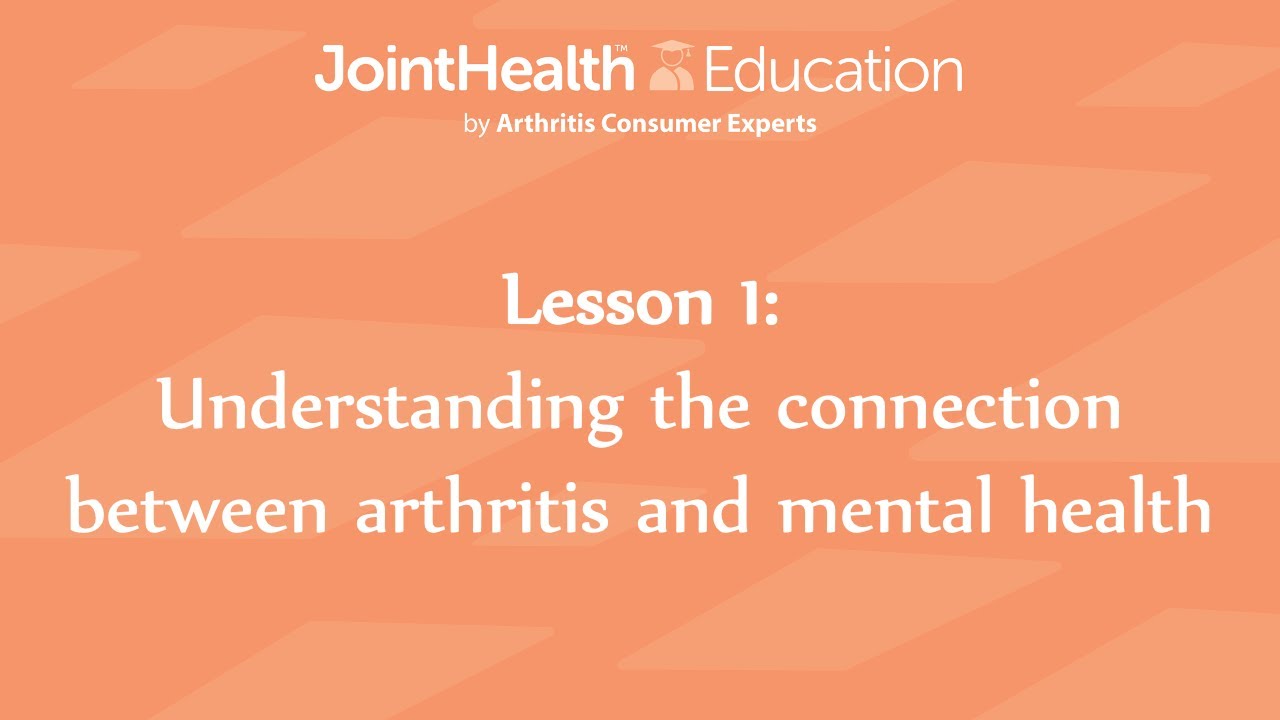 JointHealth&trade; Education &ndash; Arthritis and Mental Health - Lesson 1