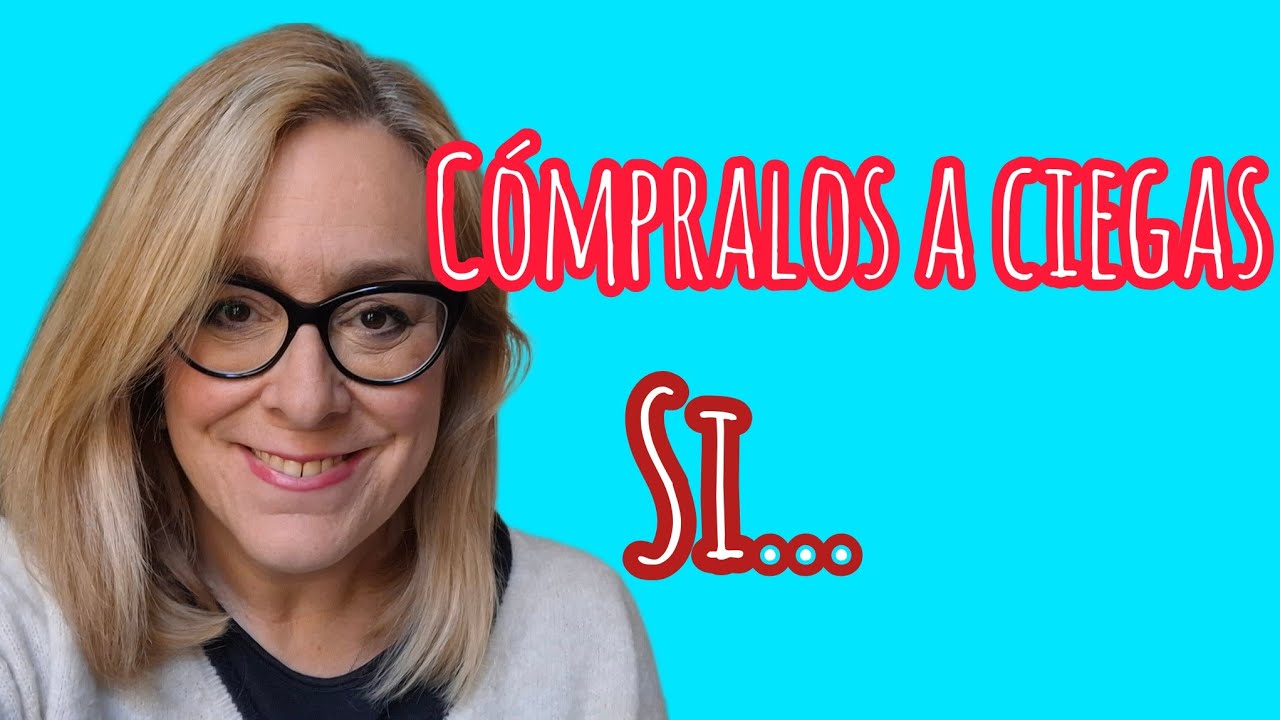Cómpralos a ciegas si...